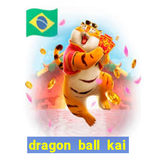 dragon ball kai legendado download